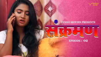 Sankraman (E02) Feneo Hot Web Series