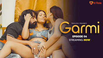 Garmi Season 2 (E06) Triflicks Hot Web Series