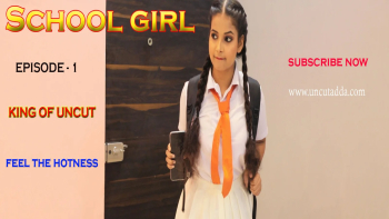 School Girl (E01) UncutAdda Hot Web Series