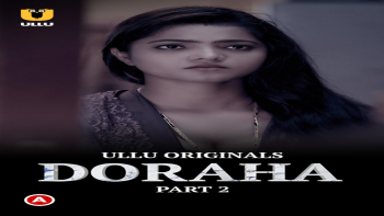 Doraha (Part 2) Ullu Hot Web Series