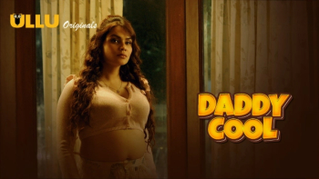 Daddy Cool (Part 2) Ullu Hot Web Series