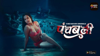 Panchbali (E07-E08) 9RedMovies Hot Web Series