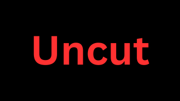 Uncut